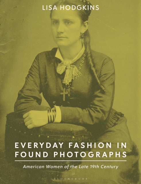 Book cover of: Everyday Fashion in Found Photographs. By: Lisa Hodgkins