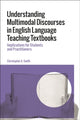 Book cover of: Understanding Multimodal Discourses in English Language Teaching Textbooks. By: Christopher A. Smith