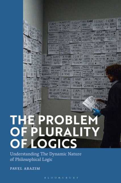 Book cover of: Problem of Plurality of Logics. By: Pavel Arazim