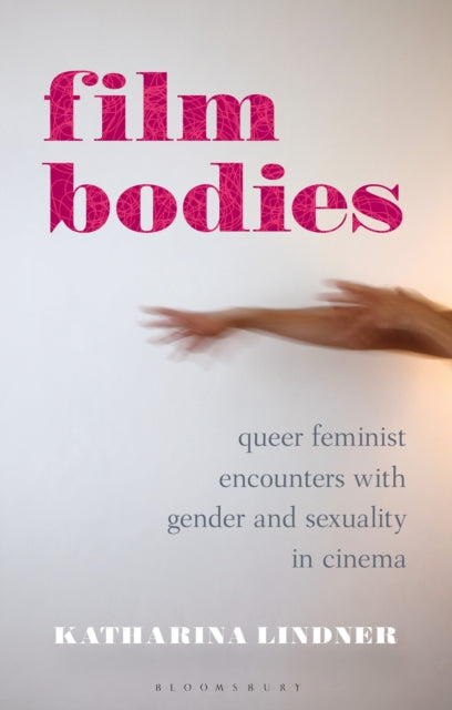 Book cover of: Film Bodies. By: Katharina Lindner