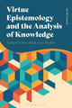 Book cover of: Virtue Epistemology and the Analysis of Knowledge