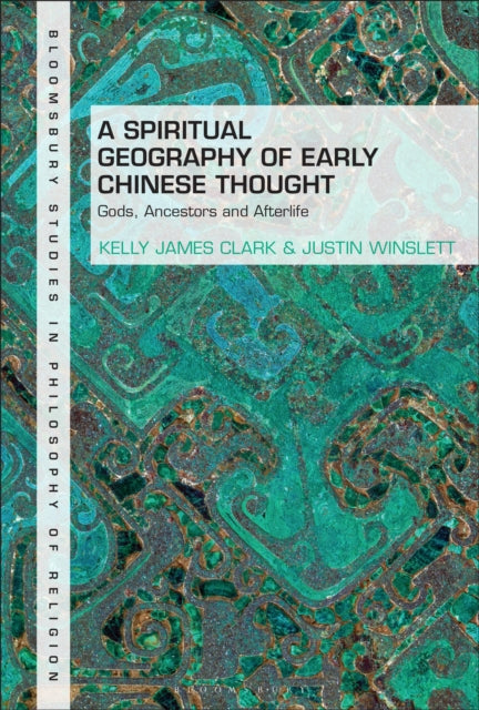 Book cover of: Spiritual Geography of Early Chinese Thought. By: Kelly James Clark