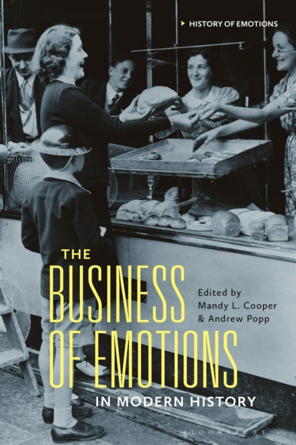 Book cover of: Business of Emotions in Modern History. By: Mandy L. Cooper