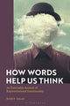Book cover of: How Words Help Us Think