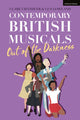 Book cover of: Contemporary British Musicals: ‘Out of the Darkness’. By: Gus Gowland
