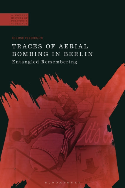 Book cover of: Traces of Aerial Bombing in Berlin. By: Eloise Florence