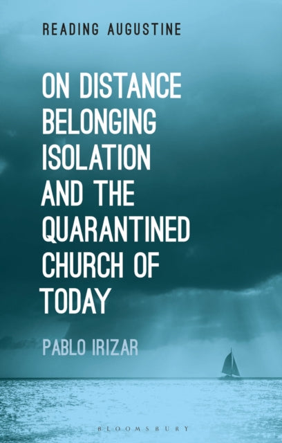 Book cover of: On Distance, Belonging, Isolation and the Quarantined Church of Today. By: Pablo Irizar
