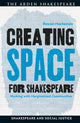 Book cover of: Creating Space for Shakespeare. By: Rowan Mackenzie