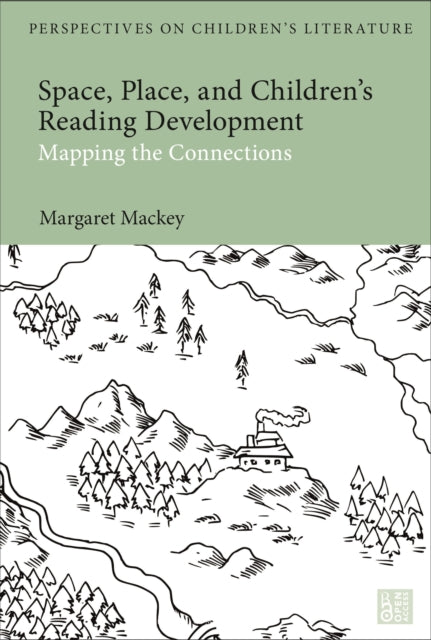 Book cover of: Space, Place, and Children’s Reading Development. By: Margaret Mackey