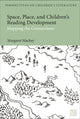 Book cover of: Space, Place, and Children’s Reading Development. By: Margaret Mackey