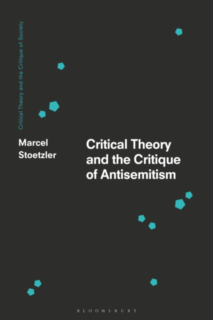Book cover of: Critical Theory and the Critique of Antisemitism