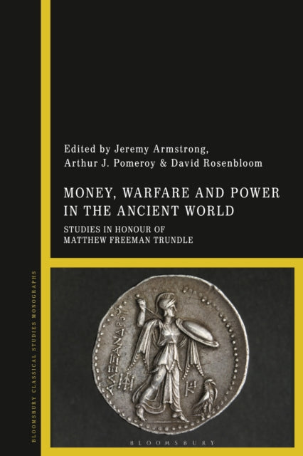 Book cover of: Money, Warfare and Power in the Ancient World. By: David Scott Rosenbloom