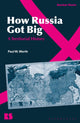 Book cover of: How Russia Got Big. By: Paul W. Werth