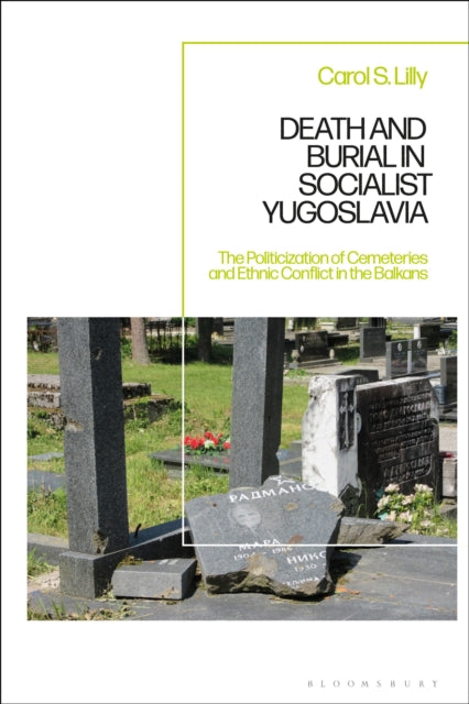 Book cover of: Death and Burial in Socialist Yugoslavia