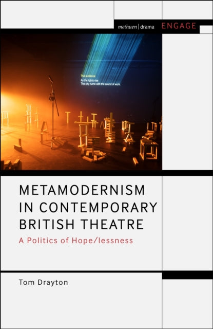Book cover of: Metamodernism in Contemporary British Theatre. By: Tom Drayton
