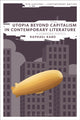 Book cover of: Utopia Beyond Capitalism in Contemporary Literature. By: Raphael Kabo