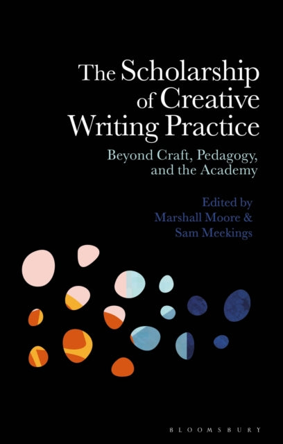 Book cover of: The Scholarship of Creative Writing Practice