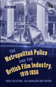 Book cover of: Metropolitan Police and the British Film Industry, 1919-1956. By: Alex Rock