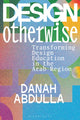 Book cover of: Design Otherwise. By: Danah Abdulla