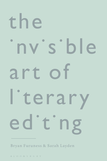Book cover of: Invisible Art of Literary Editing. By: Bryan Furuness