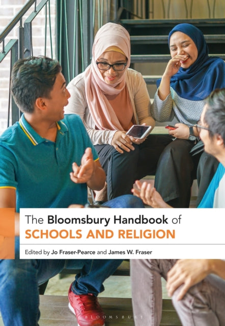 Book cover of: Bloomsbury Handbook of Schools and Religion. By: Jo Fraser-Pearce