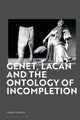 Book cover of: Genet, Lacan and the Ontology of Incompletion