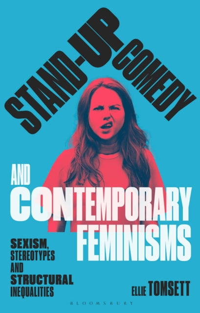 Book cover of: Stand-up Comedy and Contemporary Feminisms. By: Ellie Tomsett