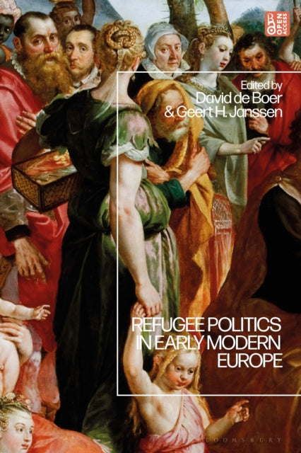 Book cover of: Refugee Politics in Early Modern Europe. By: David de Boer