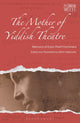 Book cover of: Mother of Yiddish Theatre