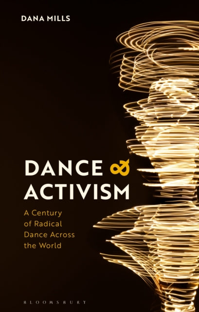 Book cover of: Dance and Activism. By: Dana Mills