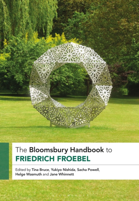 Book cover of: Bloomsbury Handbook to Friedrich Froebel