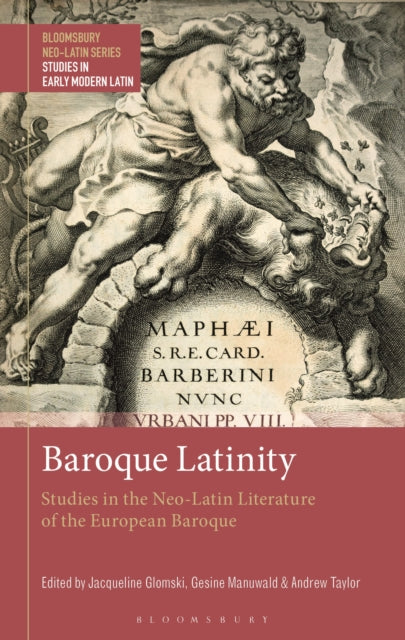 Book cover of: Baroque Latinity. By: Jacqueline L. Glomski