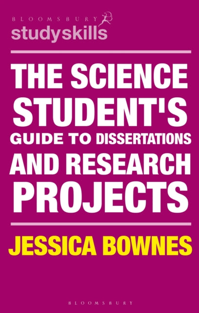 Science Student's Guide to Dissertations and Research Projects 9781350323681 Jessica Bownes