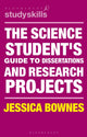 Science Student's Guide to Dissertations and Research Projects 9781350323681 Jessica Bownes
