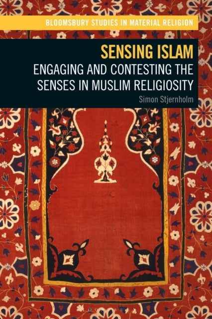 Book cover of: Sensing Islam. By: Simon Stjernholm