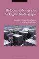 Book cover of: Holocaust Memory in the Digital Mediascape
