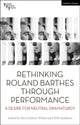 Book cover of: Rethinking Roland Barthes Through Performance. By: Harry Robert Wilson