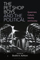 Book cover of: Pet Shop Boys and the Political. By: Bodie A. Ashton