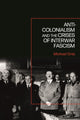 Book cover of: Anti-Colonialism and the Crises of Interwar Fascism