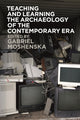 Book cover of: Teaching and Learning the Archaeology of the Contemporary Era. By: Gabriel Moshenska