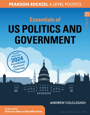 Essentials of US Politics and Government, For Edexcel A-level Politics