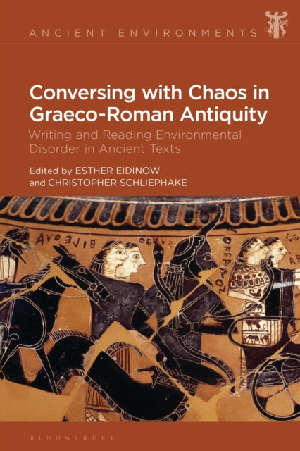 Book cover of: Conversing with Chaos in Graeco-Roman Antiquity. By: Esther Eidinow