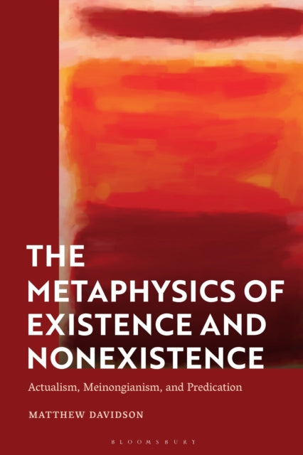 Book cover of: Metaphysics of Existence and Nonexistence. By: Matthew Davidson