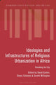 Book cover of: Ideologies and Infrastructures of Religious Urbanization in Africa. By: David Garbin