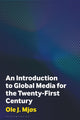 Book cover of: Introduction to Global Media for the Twenty-First Century. By: Ole Mjøs