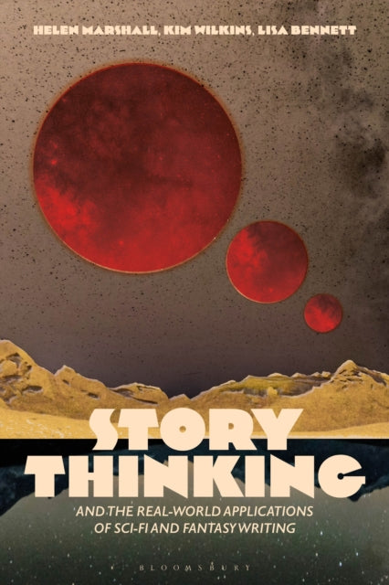 Book cover of: Story Thinking and the Real-world Applications of Sci-Fi and Fantasy Writing