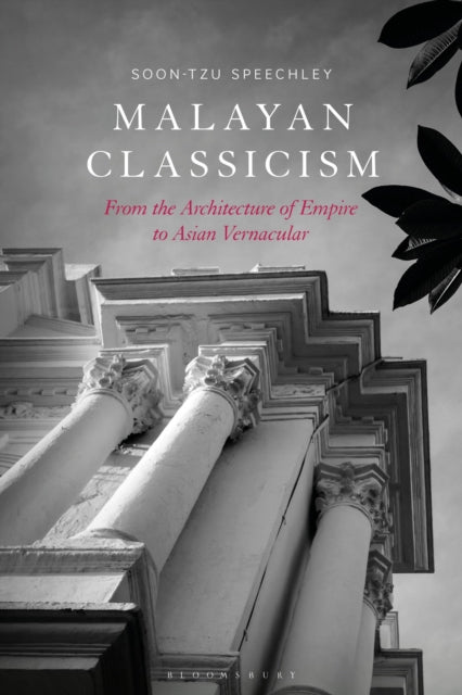 Book cover of: Malayan Classicism. By: Soon-Tzu Speechley