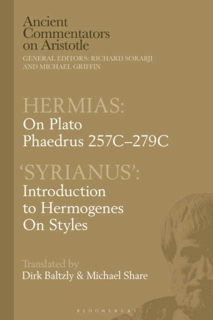 Book cover of: Hermias: On Plato Phaedrus 257C-279C, with ‘Syrianus’. By: Michael Share