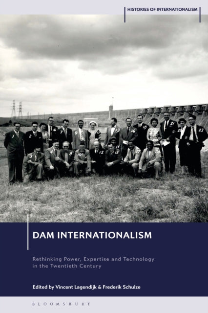Book cover of: Dam Internationalism. By: Vincent Lagendijk