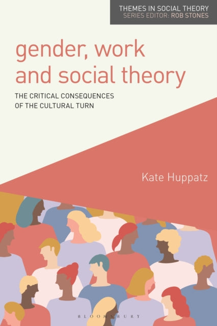 Book cover of: Gender, Work and Social Theory. By: Kate Huppatz
